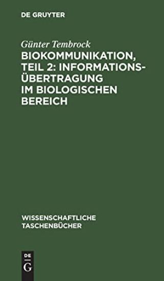 Biokommunikation, Teil 2: Informationsübertragung Im Biologischen Bereich