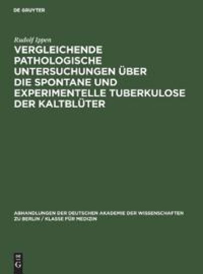 Vergleichende Pathologische Untersuchungen Über Die Spontane Und Experimentelle Tuberkulose Der Kaltblüter