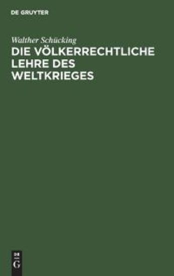 Die Völkerrechtliche Lehre Des Weltkrieges