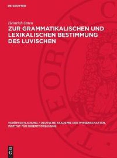 Zur Grammatikalischen Und Lexikalischen Bestimmung Des Luvischen: Untersuchung Der Luvili-Texte