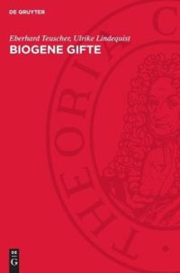 Biogene Gifte: Biologie, Chemie, Pharmakologie