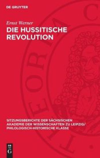 Die Hussitische Revolution: Revolutionsbegriff Und Revolutionsergebnis Im Spiegel Marxistischer, Insonderheit Tschechoslovakischer Forschungen
