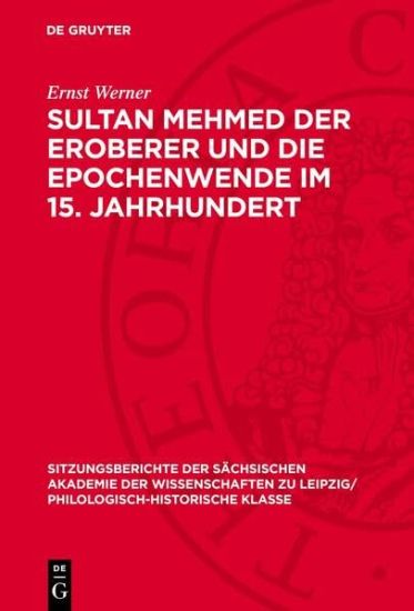 Sultan Mehmed Der Eroberer Und Die Epochenwende Im 15. Jahrhundert