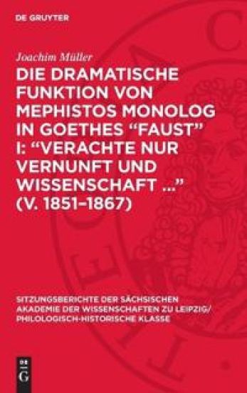 Die Dramatische Funktion Von Mephistos Monolog in Goethes "Faust" I: "Verachte Nur Vernunft Und Wissenschaft ..." (V. 1851-1867)