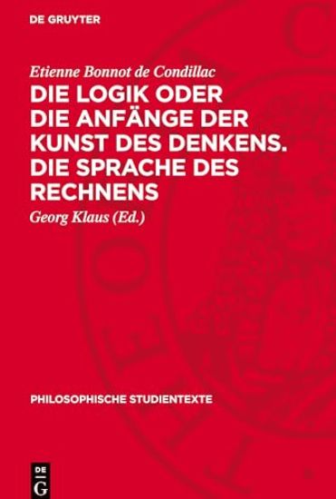 Die Logik Oder Die Anfänge Der Kunst Des Denkens. Die Sprache Des Rechnens