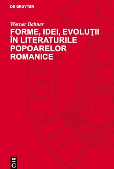 Forme, Idei, Evoluţii În Literaturile Popoarelor Romanice