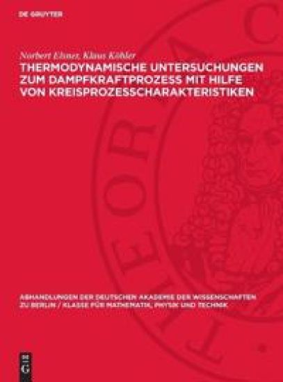 Thermodynamische Untersuchungen Zum Dampfkraftprozess Mit Hilfe Von Kreisprozesscharakteristiken: Mitteilungen Der Sektion Für Maschinenbau