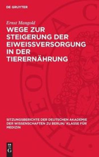 Wege Zur Steigerung Der Eiweissversorgung in Der Tierernährung