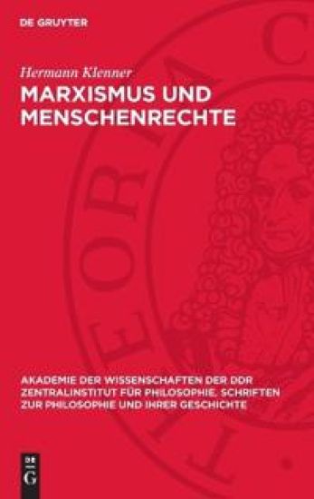 Marxismus Und Menschenrechte: Studien Zur Rechtsphilosophie. Anhang: Menschentrechtskataloge Aus Vergangenheit Und Gegenwart