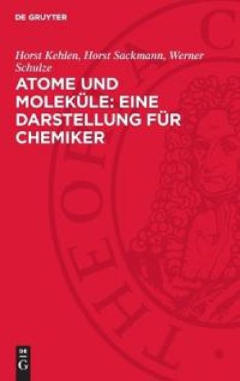 Atome Und Moleküle: Eine Darstellung Für Chemiker: Teil 1: Atome