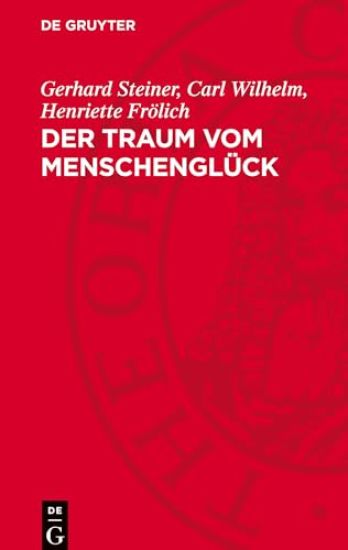 Der Traum Vom Menschenglück: Leben Und Literarische Wirksamkeit