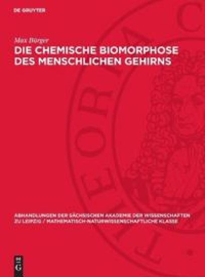 Die chemische Biomorphose des menschlichen Gehirns