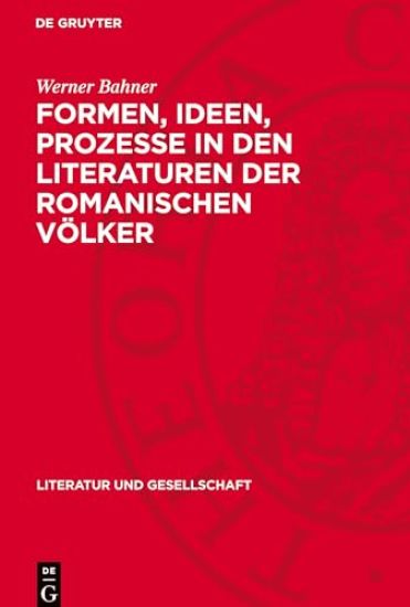 Formen, Ideen, Prozesse in Den Literaturen Der Romanischen Völker: Band 1: Von Dante Bis Cervantes