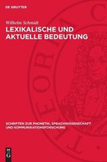 Lexikalische Und Aktuelle Bedeutung: Ein Beitrag Zur Theorie Der Wortbedeutung