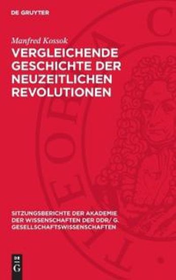 Vergleichende Geschichte Der Neuzeitlichen Revolutionen: Methodologische Und Empirische Forschungsprobleme