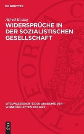 Widersprüche in Der Sozialistischen Gesellschaft: Vortrag Und Diskussionsbeiträge