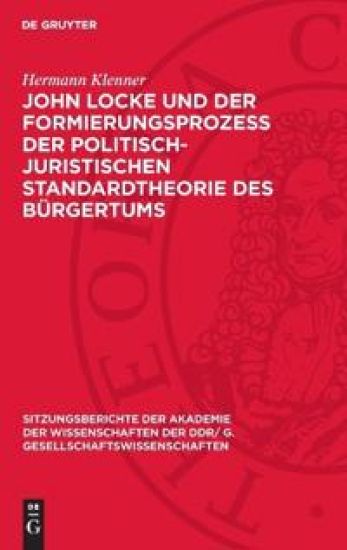 John Locke Und Der Formierungsprozess Der Politisch-Juristischen Standardtheorie Des Bürgertums