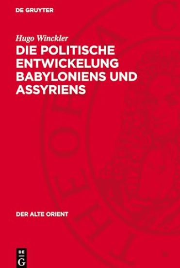 Die Politische Entwickelung Babyloniens Und Assyriens