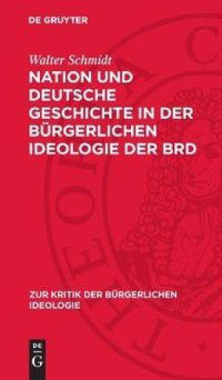 Nation Und Deutsche Geschichte in Der Bürgerlichen Ideologie Der Brd