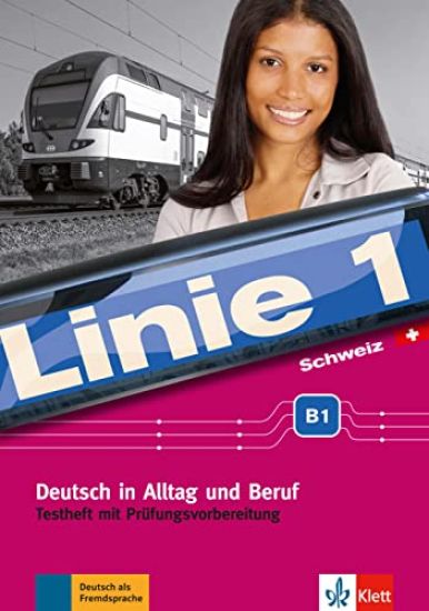 Linie 1 Schweiz B1. Testheft mit Prüfungsvorbereitung und Audio-CD
