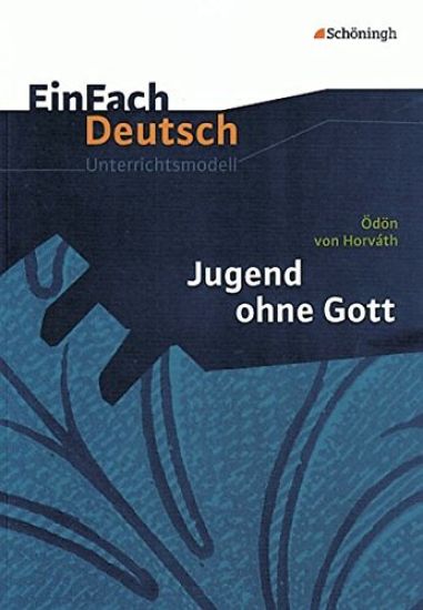Jugend ohne Gott. EinFach Deutsch Unterrichtsmodelle