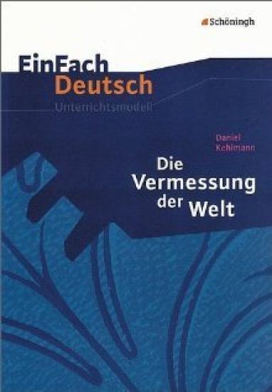 Die Vermessung der Welt. EinFach Deutsch Unterrichtsmodelle