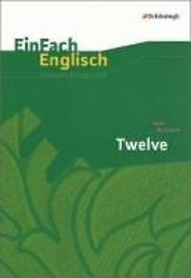 Twelve. EinFach Englisch Unterrichtsmodelle
