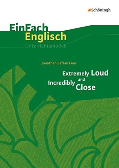 Extremely Loud and Incredibly Close. EinFach Englisch Unterrichtsmodelle