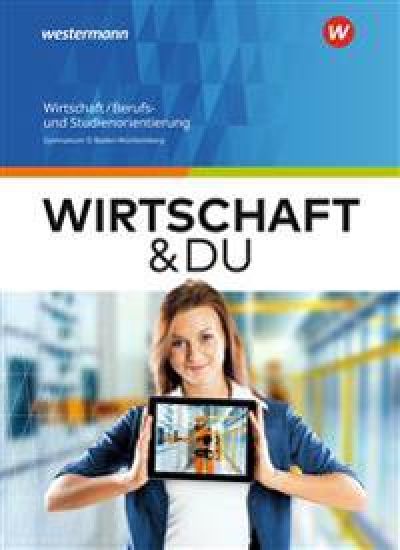 Wirtschaft und DU Schulbuch. Baden-Württemberg