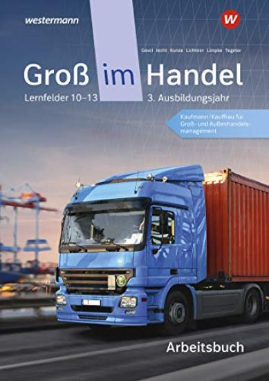 Groß im Handel - KMK-Ausgabe. Arbeitsbuch. 3. Ausbildungsjahr Lernfelder 10 - 13