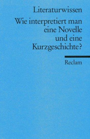 Wie interpretiert man eine Novelle und eine Kurzgeschichte?