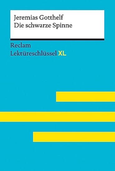 Die schwarze Spinne von Jeremias Gotthelf. Lektüreschlüssel mit Inhaltsangabe, Interpretationen, Prüfungsaufgaben mit Lösungen, Lernglossar