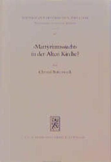 "Martyriumssucht" in der Alten Kirche?