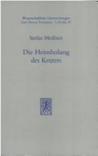 Die Heimholung des Ketzers