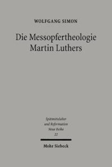 Die Messopfertheologie Martin Luthers