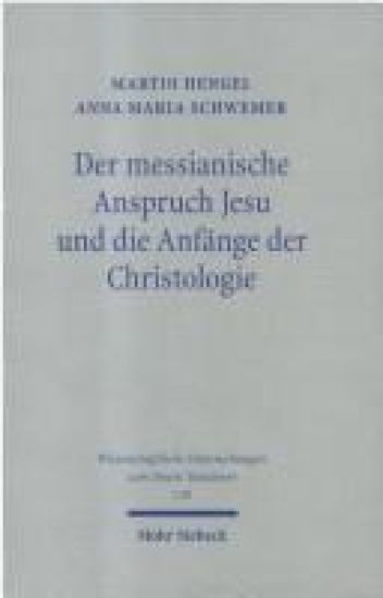 Der messianische Anspruch Jesu und die Anfänge der Christologie