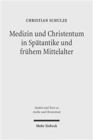 Medizin und Christentum in Spätantike und frühem Mittelalter