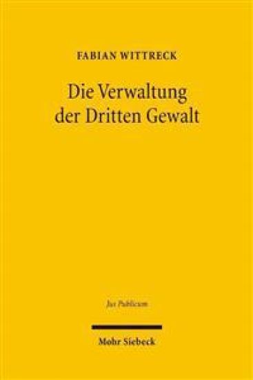 Die Verwaltung der Dritten Gewalt
