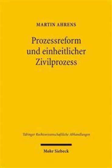 Prozessreform und einheitlicher Zivilprozess