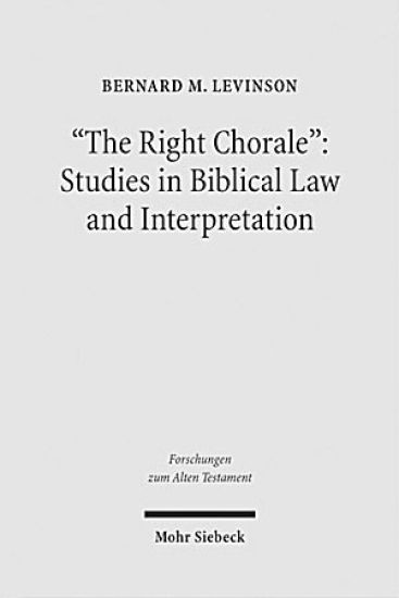 "The Right Chorale": Studies in Biblical Law and Interpretation