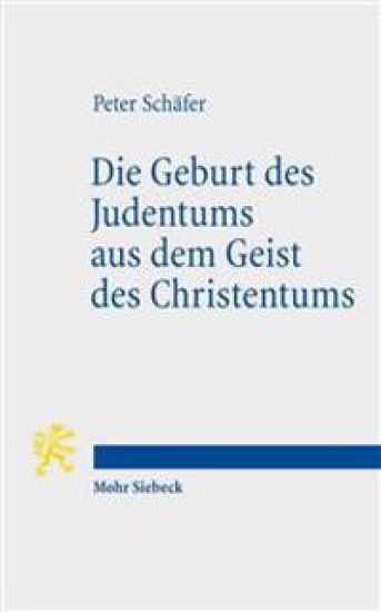 Die Geburt des Judentums aus dem Geist des Christentums