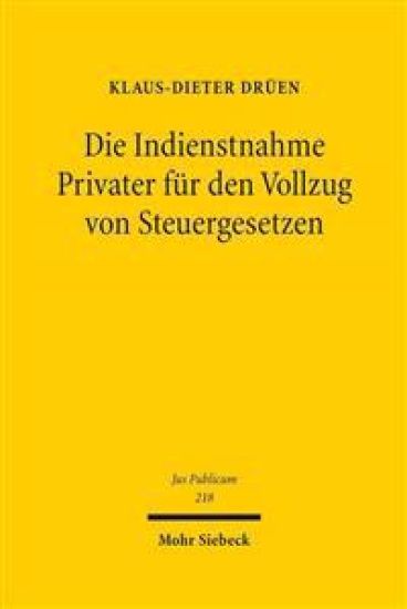 Die Indienstnahme Privater für den Vollzug von Steuergesetzen