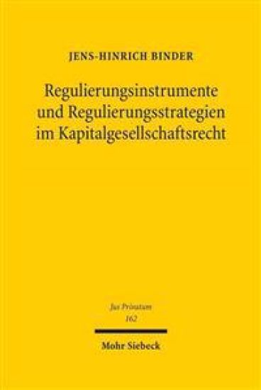 Regulierungsinstrumente und Regulierungsstrategien im Kapitalgesellschaftsrecht