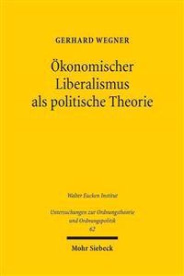 Ökonomischer Liberalismus als politische Theorie