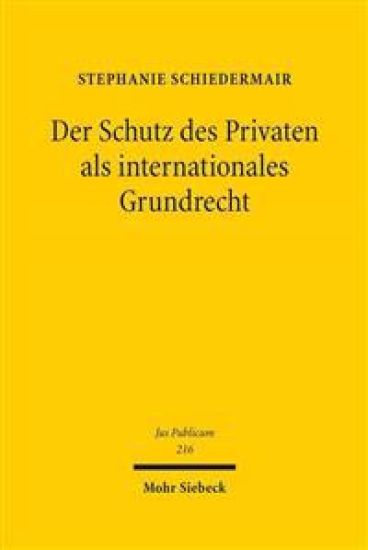 Der Schutz des Privaten als internationales Grundrecht