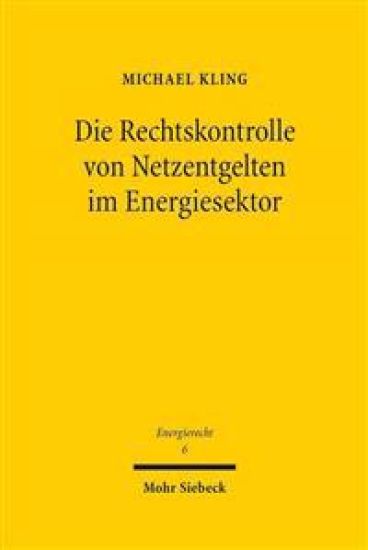 Die Rechtskontrolle von Netzentgelten im Energiesektor