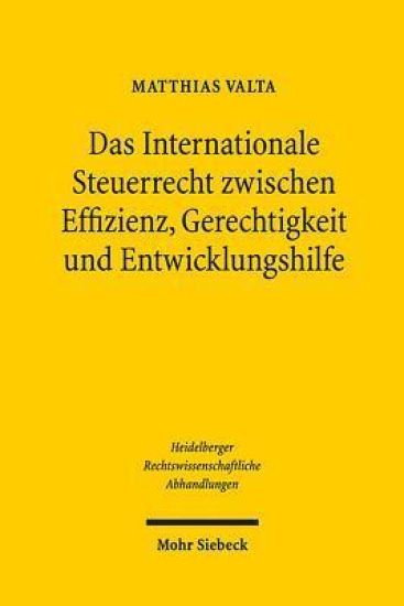 Das Internationale Steuerrecht zwischen Effizienz, Gerechtigkeit und Entwicklungshilfe
