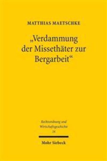 "Verdammung der Missethäter zur Bergarbeit"