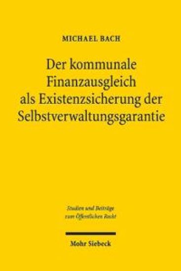 Der kommunale Finanzausgleich als Existenzsicherung der Selbstverwaltungsgarantie