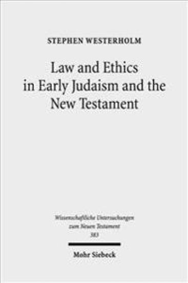 Law and Ethics in Early Judaism and the New Testament